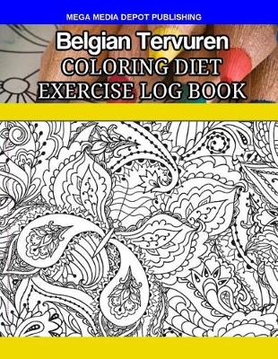 Book cover for Belgian Tervuren Coloring Diet Exercise Log Book