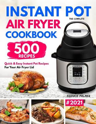 Cover of The Complete Instant Pot Air Fryer Cookbook