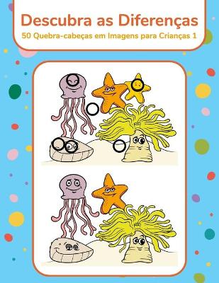Book cover for Descubra as Diferenças - 50 Quebra-cabeças em Imagens para Crianças 1