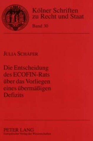 Cover of Die Entscheidung Des Ecofin-Rats Ueber Das Vorliegen Eines Uebermaessigen Defizits