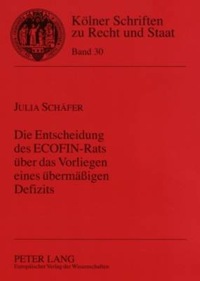 Cover of Die Entscheidung Des Ecofin-Rats Ueber Das Vorliegen Eines Uebermaessigen Defizits