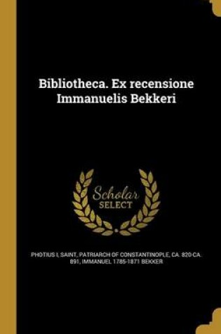 Cover of Bibliotheca. Ex Recensione Immanuelis Bekkeri