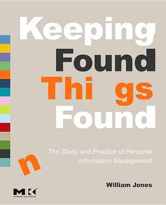 Book cover for Keeping Found Things Found: The Study and Practice of Personal Information Management