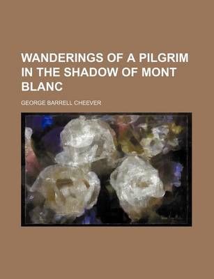 Book cover for Wanderings of a Pilgrim in the Shadow of Mont Blanc