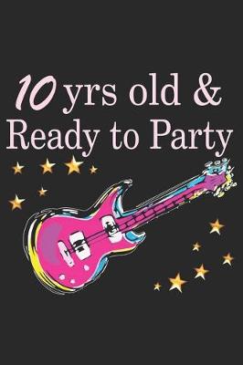 Book cover for 10 Year Old and Ready to Party