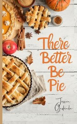 Book cover for There Better Be Pie