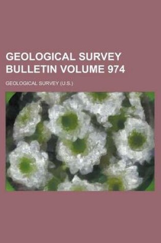 Cover of Geological Survey Bulletin Volume 974