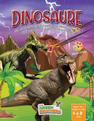 Book cover for Dinosaure livre de coloriage pour les enfants de 4 à 8 ans