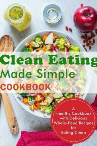 Cover of Clean Eating Made Simple Cookbook