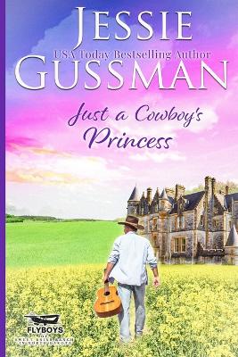 Book cover for Just a Cowboy's Princess (Sweet Western Christian Romance Book 8) (Flyboys of Sweet Briar Ranch in North Dakota)