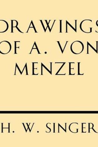 Cover of Drawings of A. Von Menzel