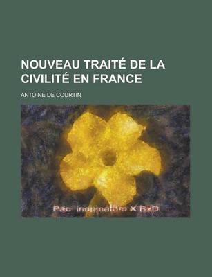 Book cover for Nouveau Traite de La Civilite En France