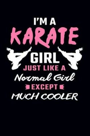 Cover of I'm A Karate Girl Much Like A Normal Girl Except Much Cooler