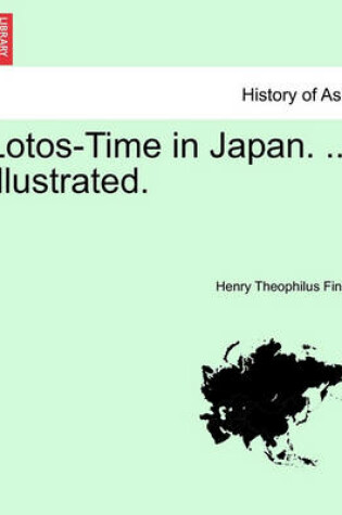 Cover of Lotos-Time in Japan. ... Illustrated.