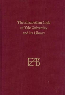 Book cover for The Elizabethan Club of Yale University and Its Library