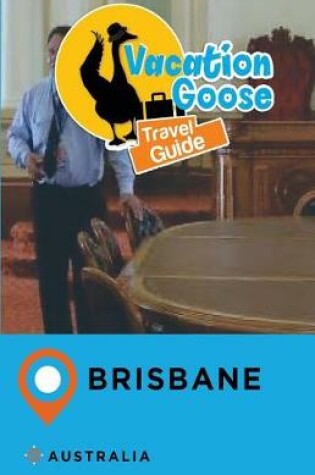 Cover of Vacation Goose Travel Guide Brisbane Australia