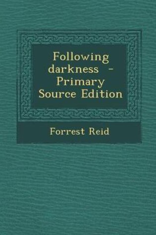 Cover of Following Darkness - Primary Source Edition