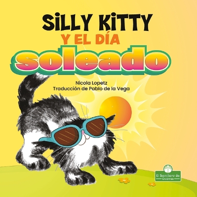 Book cover for Silly Kitty Y El Día Soleado (Silly Kitty and the Sunny Day)
