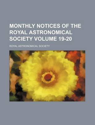 Book cover for Monthly Notices of the Royal Astronomical Society Volume 19-20