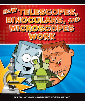 Book cover for How Telescopes, Binoculars, and Microscopes Work