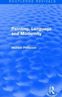 Book cover for Routledge Revivals: Painting, Language and Modernity (1985)