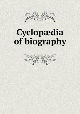 Book cover for Cyclopædia of biography