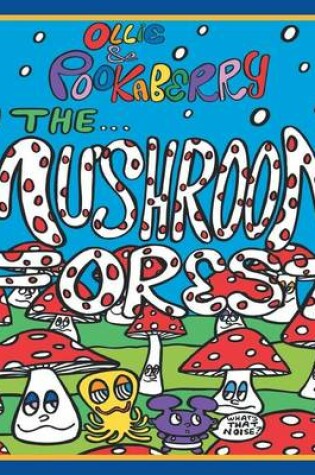 Cover of Ollie and Pookaberry in the Mushroom Forest