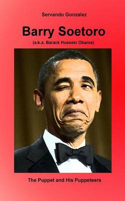 Book cover for Barry Soetoro (a.k.a. Barack Hussein Obama)