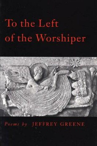 Cover of To the Left of the Worshiper