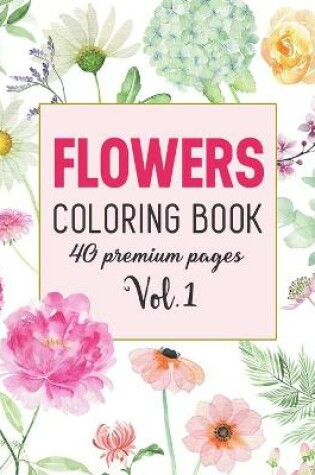 Cover of Flowers Coloring Book Vol1
