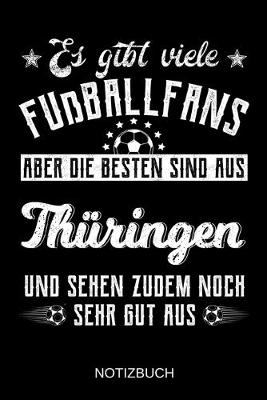 Book cover for Es gibt viele Fußballfans aber die besten sind aus Thüringen und sehen zudem noch sehr gut aus