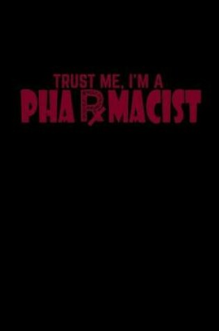 Cover of Trust Me, I'm A Pharmacist