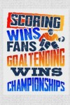 Book cover for Scoring Wins Fans Goaltending Wins Games