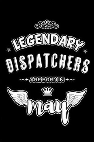 Cover of Legendary Dispatchers are born in May