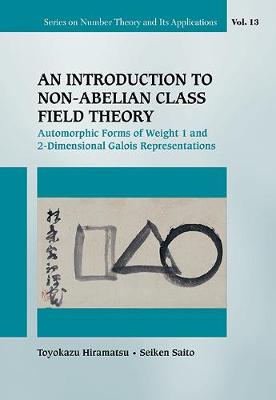 Book cover for Introduction To Non-abelian Class Field Theory, An: Automorphic Forms Of Weight 1 And 2-dimensional Galois Representations