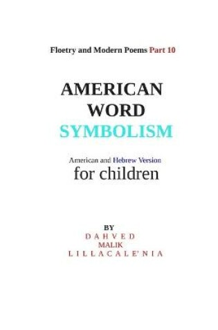 Cover of Floetry and Modern Poems Part 10 American Word Symbolism American and Hebrew Version for children By Dahved Malik Lillacalenia