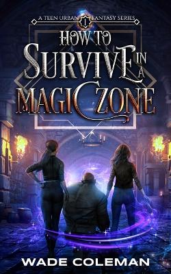 Book cover for How to Survive in a Magic Zone