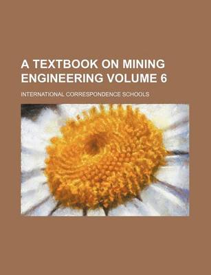 Book cover for A Textbook on Mining Engineering Volume 6