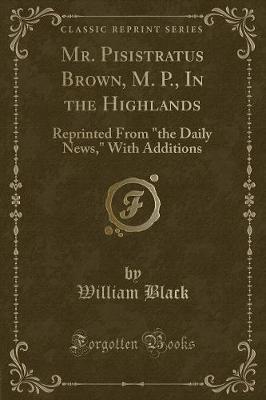 Book cover for Mr. Pisistratus Brown, M. P., in the Highlands
