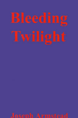 Cover of Bleeding Twilight