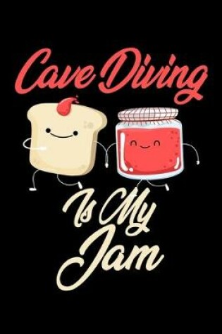 Cover of Cave Diving is My Jam