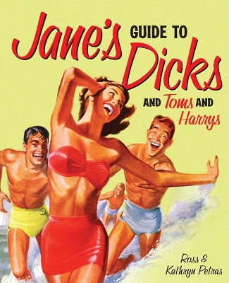 Book cover for Jane's Guide to Dicks (and Toms and Harrys)