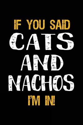 Book cover for If You Said Cats and Nachos I'm in