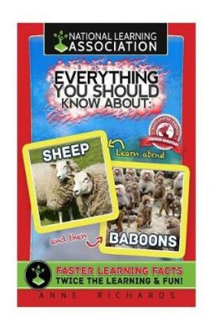 Cover of National learning Association Everything You Should Know About Sheep and Baboons Faster Learning Facts