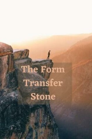 Cover of The Form Transfer Stone