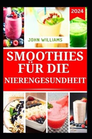 Cover of Smoothies Für Die Nierengesundheit