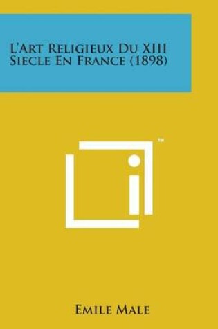 Cover of L'Art Religieux Du XIII Siecle En France (1898)