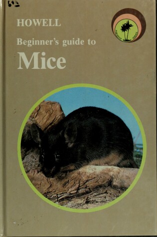 Book cover for Howell Beginner's Guide to Mice, Including Fancy Rats