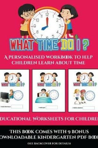 Cover of Educational Worksheets for Children (What time do I?)