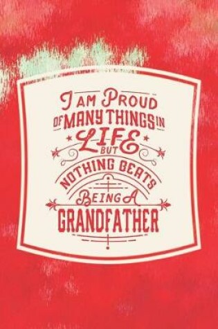 Cover of I Am Proud Of Many Things In Life But Nothing Beats Being A Grandfather